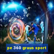 pe 360 graus sport